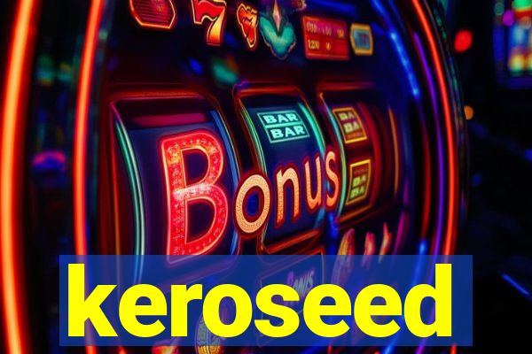 keroseed