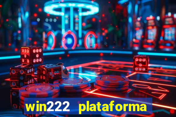 win222 plataforma de jogos