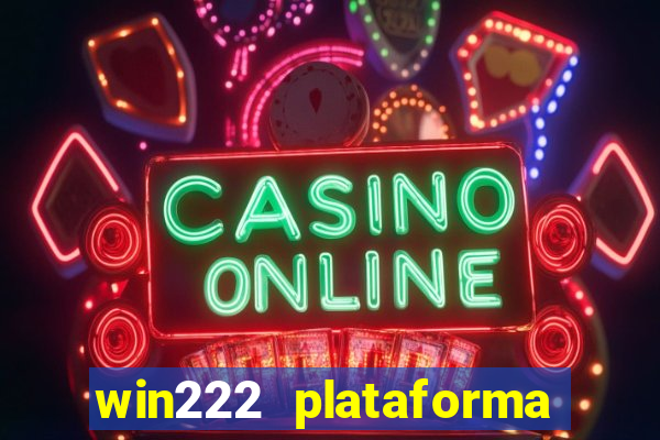 win222 plataforma de jogos