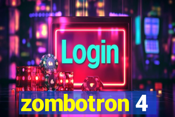 zombotron 4