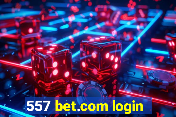 557 bet.com login