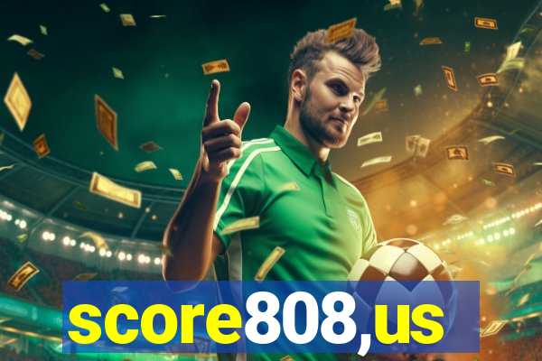 score808,us