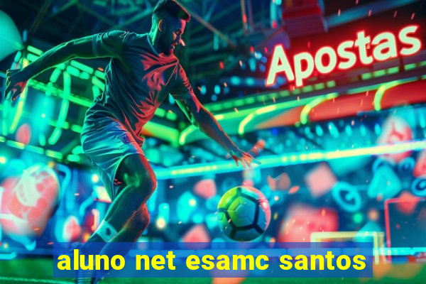 aluno net esamc santos