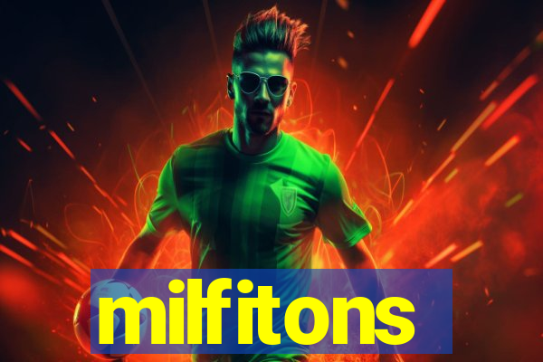 milfitons