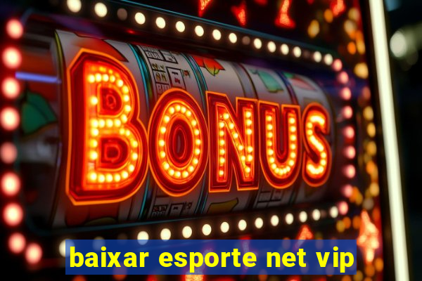 baixar esporte net vip