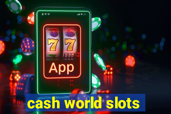 cash world slots