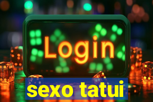 sexo tatui