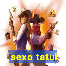 sexo tatui