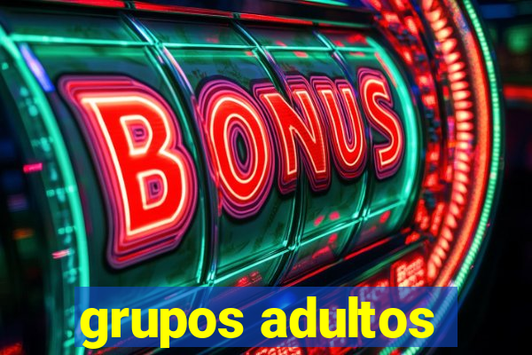 grupos adultos