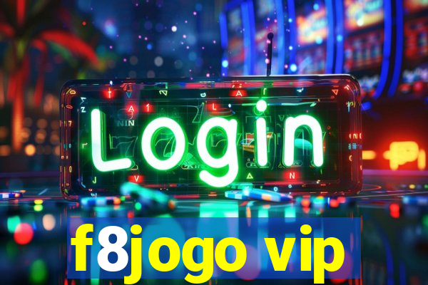 f8jogo vip