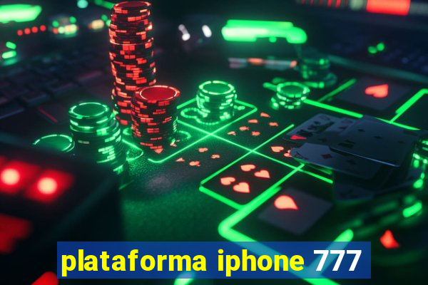 plataforma iphone 777