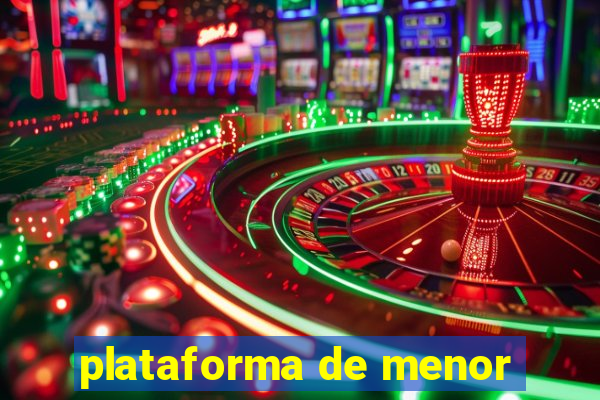 plataforma de menor