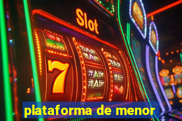 plataforma de menor