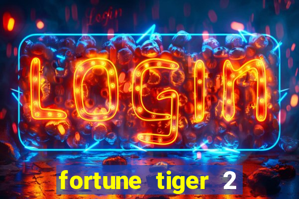 fortune tiger 2 revenge download