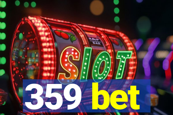 359 bet