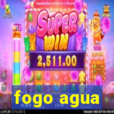 fogo agua