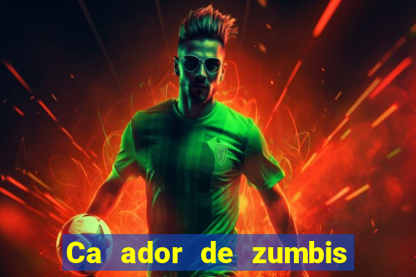 Ca ador de zumbis baixar ca ador de zumbi filme completo dublado