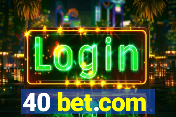 40 bet.com