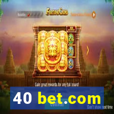 40 bet.com