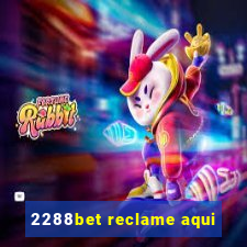 2288bet reclame aqui