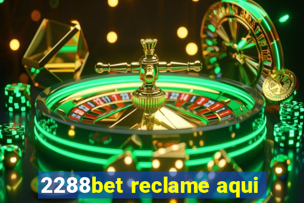 2288bet reclame aqui