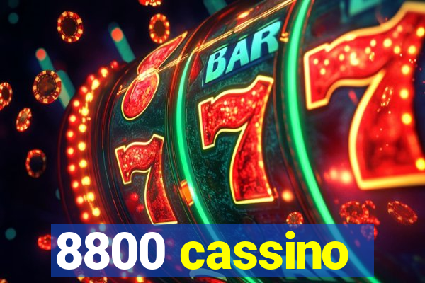 8800 cassino