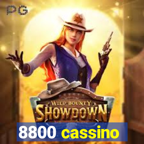 8800 cassino