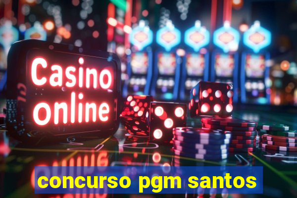 concurso pgm santos