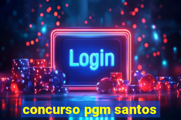 concurso pgm santos