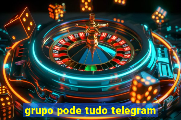 grupo pode tudo telegram