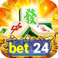 bet 24