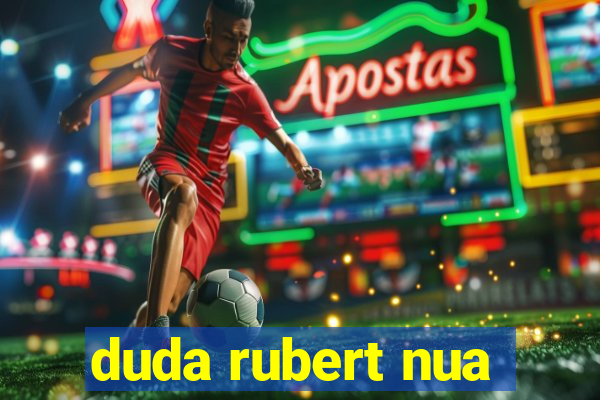 duda rubert nua