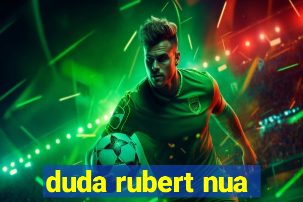 duda rubert nua