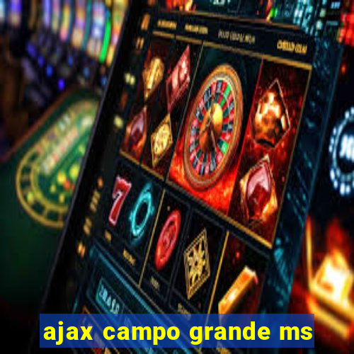 ajax campo grande ms