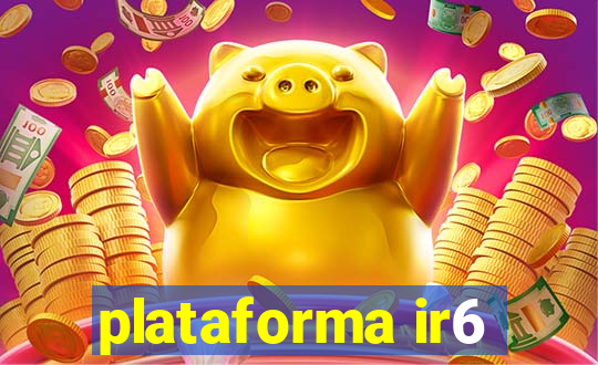 plataforma ir6