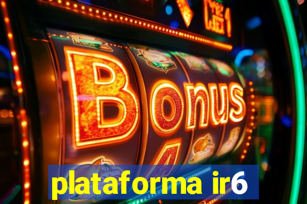 plataforma ir6