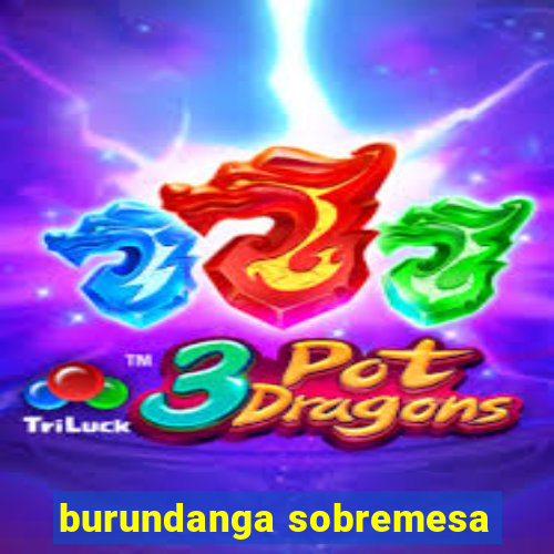 burundanga sobremesa