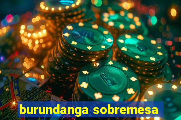 burundanga sobremesa