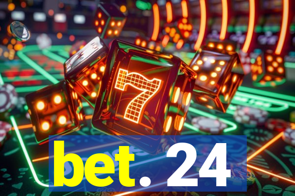 bet. 24