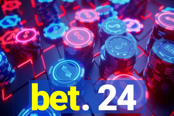 bet. 24