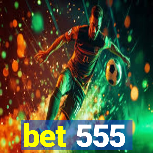 bet 555