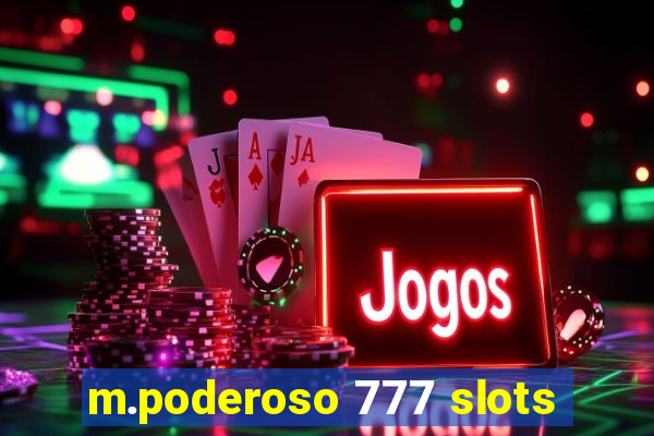 m.poderoso 777 slots