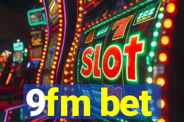 9fm bet