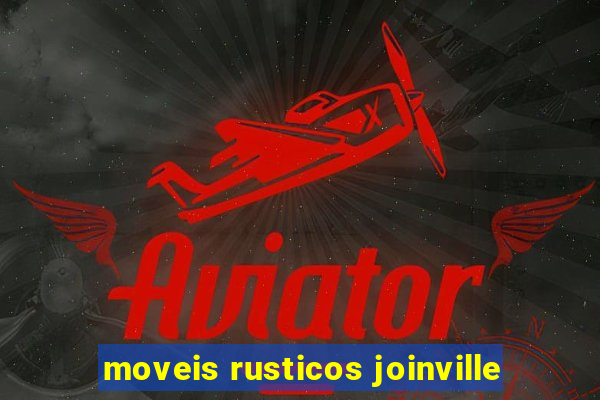 moveis rusticos joinville