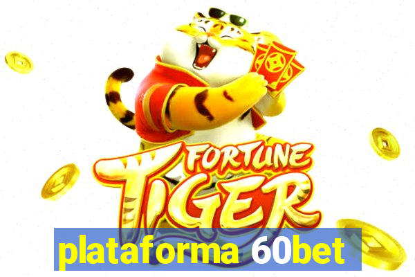 plataforma 60bet