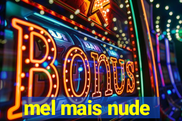 mel mais nude