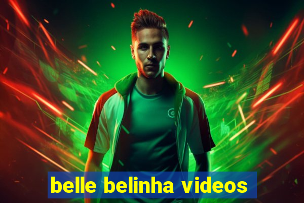 belle belinha videos