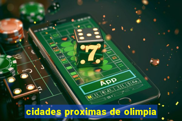 cidades proximas de olimpia