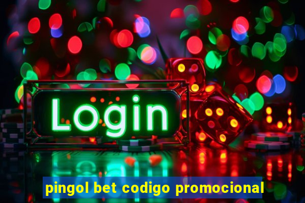 pingol bet codigo promocional