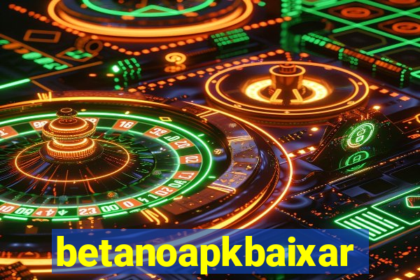 betanoapkbaixar